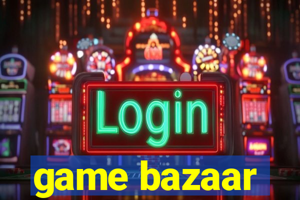 game bazaar